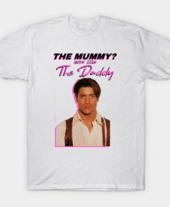 The Mummy More Like the Daddy T-Shirt