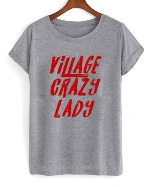 Village Crazy lady T Shirt