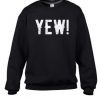 Yew Letterkenny Font Sweatshirt