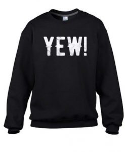 Yew Letterkenny Font Sweatshirt