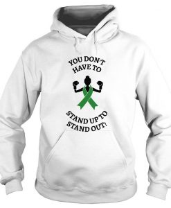You Don't Have To Stand Up To Stand Out hoodie