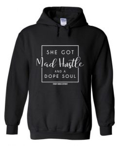 she got mad hustle and a dope soul hoodie