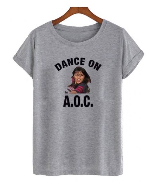 Alexandria Ocasio Cortez Dance On T shirt