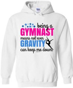 Being A Gymnast Quote Hoodie