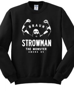 Braun Strowman The Monster Sweatshirt