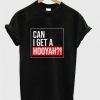 Can I Get a Hooyah T Shirt
