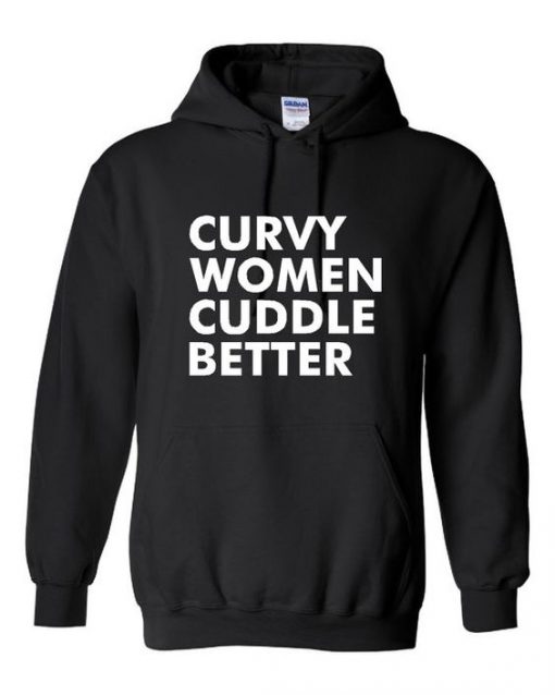 Curvy Woman Cuddle Better Hoodie