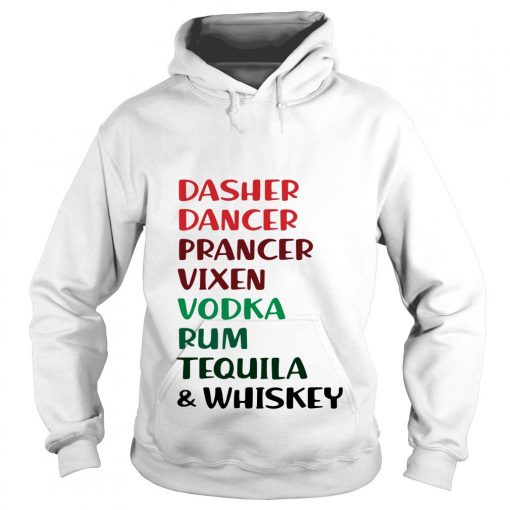 Dasher Dancer Prancer Vixen Vodka Rum Tequila And Whiskey Hoodie