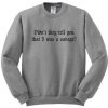 Didn't They Tell You That I Was Savage Sweatshirt