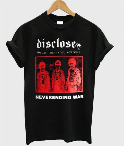 Disclose Neverending War T Shirt