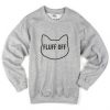 Fluff Off Kitty Sweatshirt