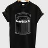 Garbitch Parody Garbage T Shirt