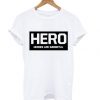 Heroes Are Immortal T Shirt