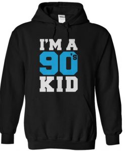 I Am 90's Kid Slogan Hoodie