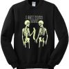 I Got Your Back Skeleton Crewneck Sweatshirt