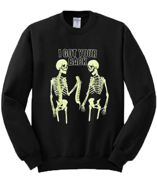 I Got Your Back Skeleton Crewneck Sweatshirt