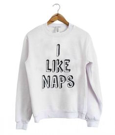 I Like Naps Crewneck Sweatshirt