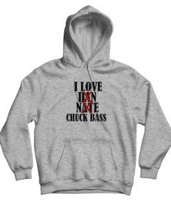 I Love Chuck Bass Hoodie