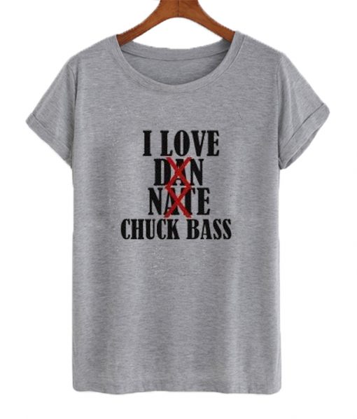 I Love Chuck Bass T-Shirt