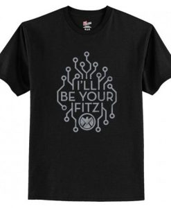 I’ll Be Your Fitz Graphic T Shirt