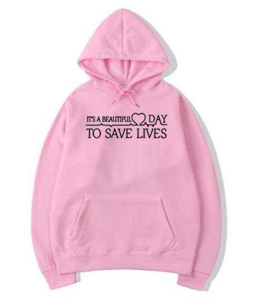 It's A Beautiful Day To Save Lives Pullover Hoodie