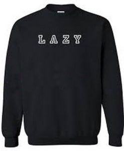 Lazy Font Sweatshirt