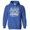 My Favorite People Call Me Gigi Hoodie