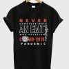 Never Under Estimate Pandemic Covid 2019 T Shirt