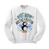 Not Now Arctic Puffin Sweatshirt