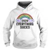 Rainbow 2020 Everything Sucks Hoodie