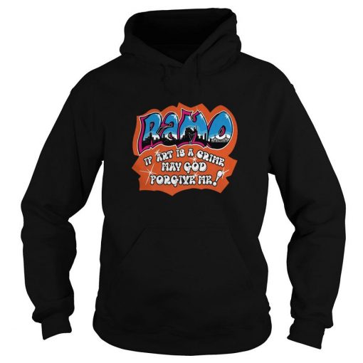 Ramo If Art Is A Crime May God Forgive Me Hoodie