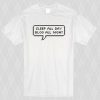 Sleep All Day Blog All Night T shirt