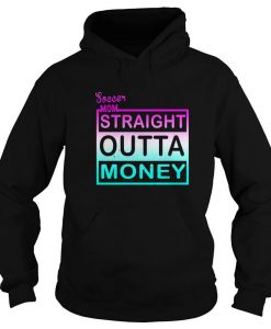 Soccer Mom Straight Outta Money Hoodie