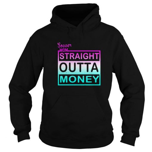 Soccer Mom Straight Outta Money Hoodie