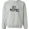 Surface To Air Go Home Sweatshirt