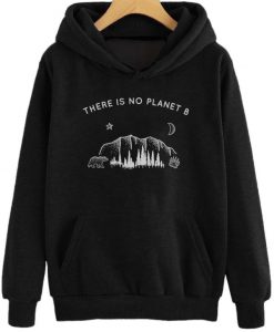 There is No Planet B Hoodie Pullover