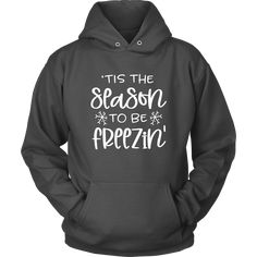 Tis The Season To be Freezin Hoodie pullover