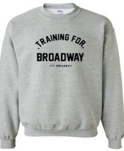 Training For Broadway Crewneck Sweatshirt