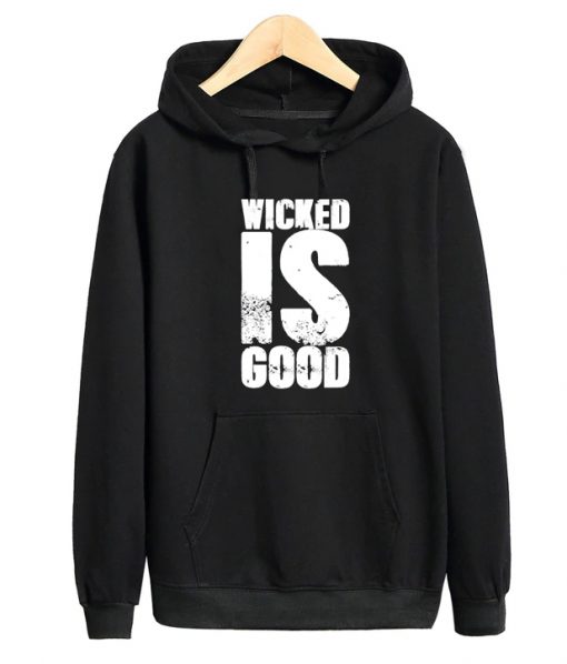 Wicked Is Good Slogan Hoodie