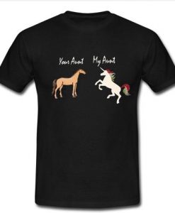 Your Aunt My Aunt Horse Unicorn T shirt