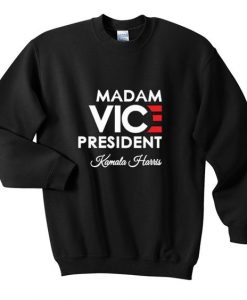 madam vice president sweatshirt