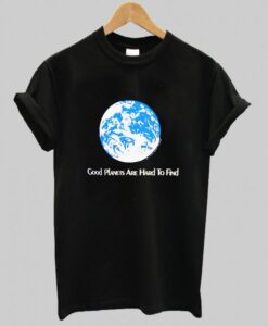 1981 Good Planets Are Hard To Find T Shirt