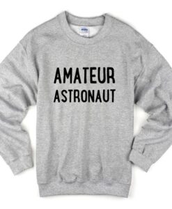 Amateur Astronaut Crewneck Sweatshirt