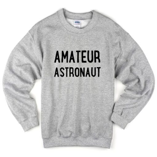 Amateur Astronaut Crewneck Sweatshirt