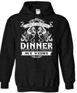 Dinner Blood Run Through My Veins hoodie