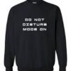 Do Not Disturb Mode On Sweatshirt