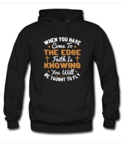 Faith Is Knowing You Will Be Taught To Fly Hoodie