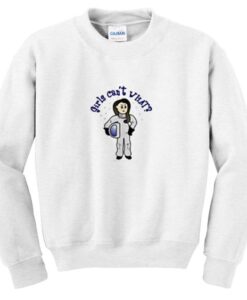 Girls Can't What Crewneck Sweatshirt