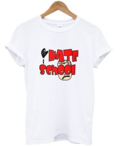 Hate School Graphic T Shirt