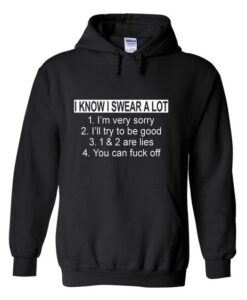 I Know I Swear A Llot Quote Hoodie